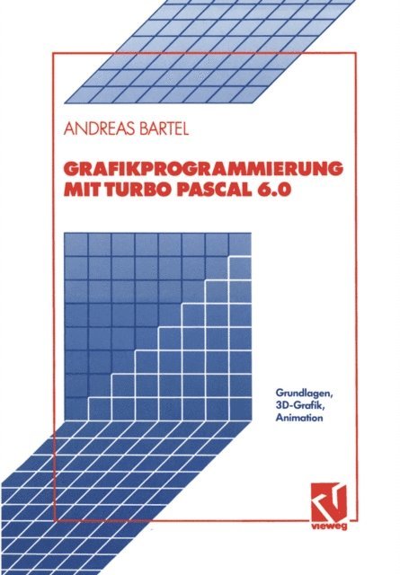 Andreas Bartel - Grafikprogrammierung mit Turbo Pascal 6.0, E-bok