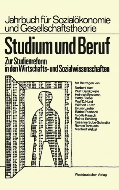 Barbel Pusback, Reiner Schilling, Wulf Damkowski, Norbert Aust, Wulf D. Hund, Manfred Wetzel, Heinrich Epskamp, Sibylle Raasch, Ramon Tortajada, Bruno Lautier, Harry Friebel, Wilfried Laatz, Susanne Sube-Schindler - Studium und Beruf, E-bok