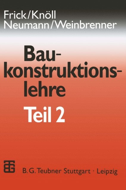 Ulrich Weinbrenner, Dietrich Neumann, Kerstin Knoll, O. Frick - Baukonstruktionslehre, E-bok