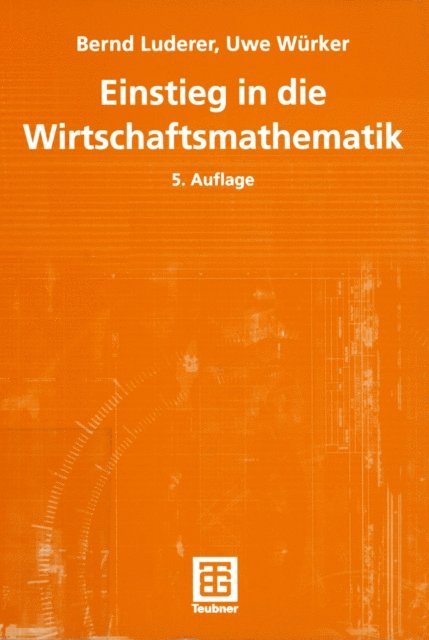 Uwe Wurker, Bernd Luderer - Einstieg in die Wirtschaftsmathematik, E-bok