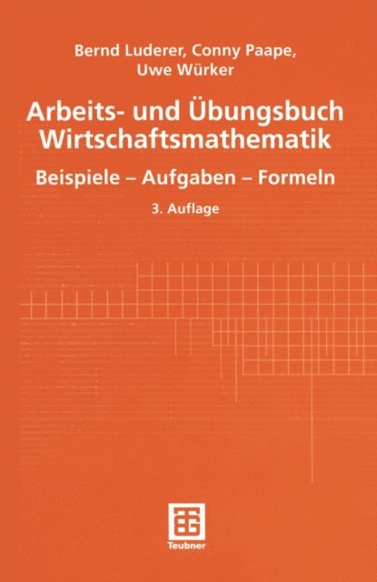 Uwe Wurker, Cornelia Paape, Bernd Luderer - Arbeits- und Übungsbuch Wirtschaftsmathematik, E-bok