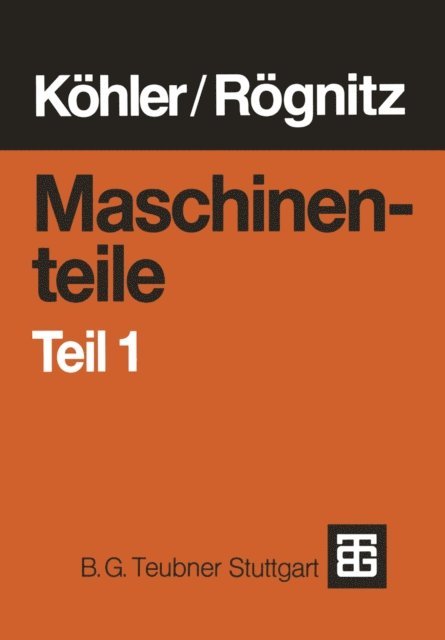 H. Rognitz, G. Kohler, Joachim Pokorny - Maschinenteile, E-bok