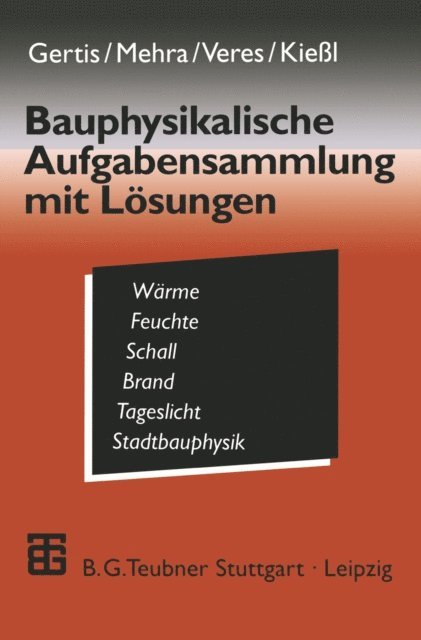 Kurt Kiel, Eva Veres, Karl Gertis - Bauphysikalische Aufgabensammlung mit Lösungen, E-bok