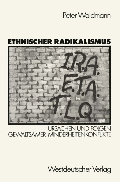 Peter Waldmann - Ethnischer Radikalismus, E-bok