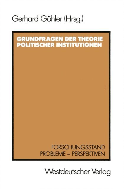 Gerhard Gohler - Grundfragen der Theorie politischer Institutionen, E-bok