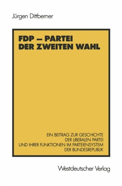 Jurgen Dittberner - FDP — Partei der zweiten Wahl, E-bok