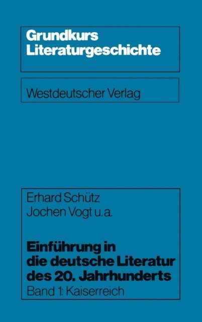 Jochen u. a. Vogt, Erhard Schutz - Einführung in die deutsche Literatur des 20. Jahrhunderts, E-bok