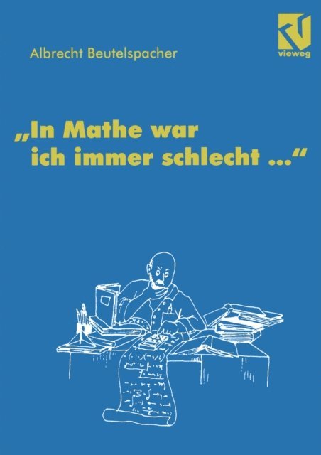 Albrecht Beutelspacher - In Mathe war ich immer schlecht ..., E-bok