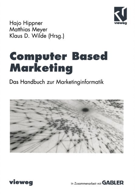 Klaus D. Wilde, Hajo Hippner, Matthias Meyer - Computer Based Marketing, E-bok