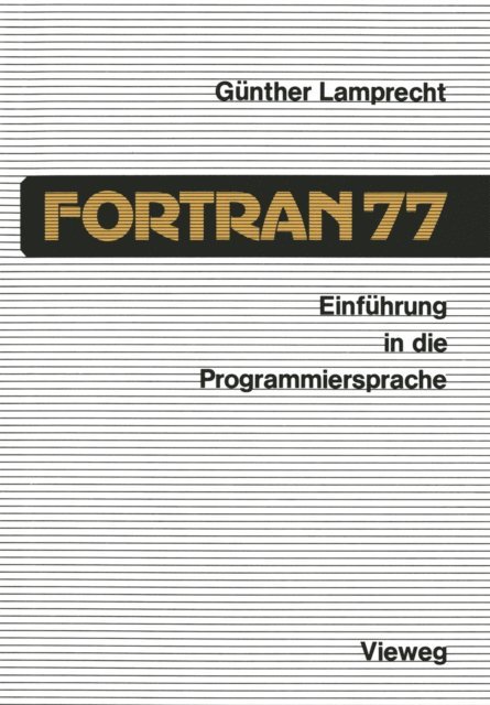 Gunther Lamprecht - Einführung in die Programmiersprache FORTRAN 77, E-bok