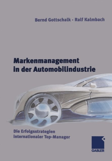 Ralf Kalmbach, Bernd Gottschalk - Markenmanagement in der Automobilindustrie, E-bok