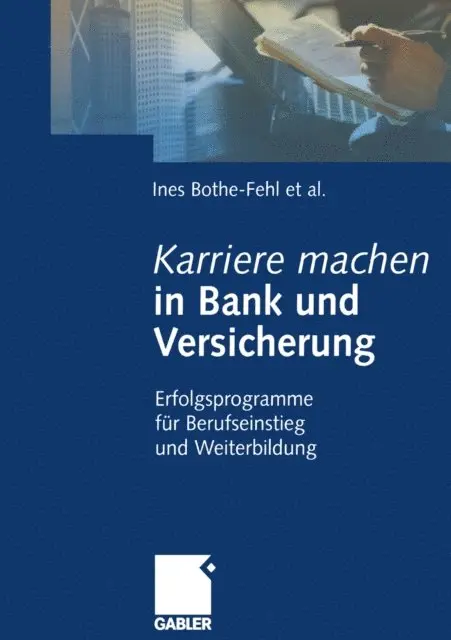 Ursula Ernst-Auch, Ines Bothe-Fehl - Karriere machen in Bank und Versicherung, E-bok. Tillgänglighet: Lägg i varukorg
