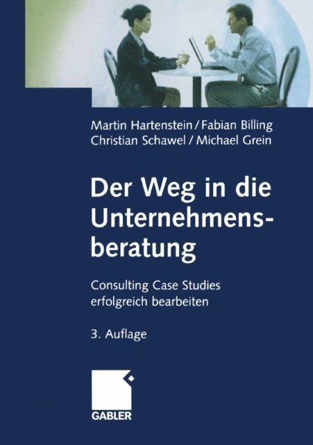 Michael Grein, Christian Schawel, Fabian Billing, Martin Hartenstein - Der Weg in die Unternehmensberatung, E-bok