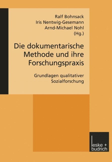 Arnd-Michael Nohl, Iris Nentwig-Gesemann, Ralf Bohnsack - Die dokumentarische Methode und ihre Forschungspraxis, E-bok