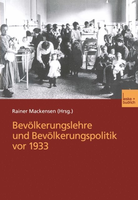 Rainer Mackensen - Bevölkerungslehre und Bevölkerungspolitik vor 1933, E-bok