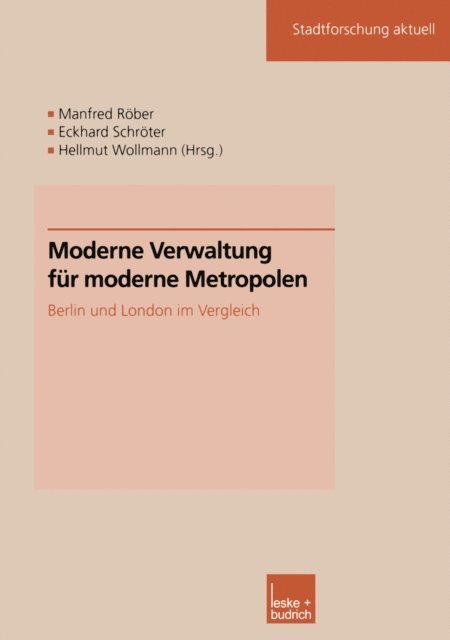 Hellmut Wollmann, Eckhard Schroter, Manfred Rober - Moderne Verwaltung für moderne Metropolen, E-bok