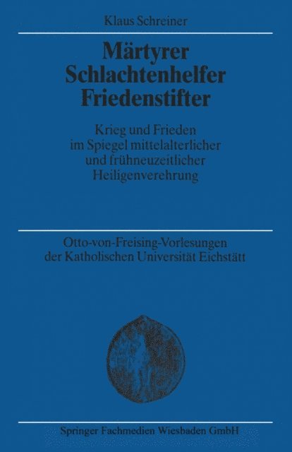 Klaus Schreiner - Märtyrer Schlachtenhelfer Friedenstifter, E-bok