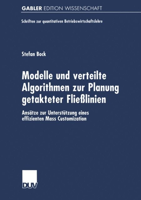 Stefan Bock - Modelle und verteilte Algorithmen zur Planung getakteter Fließlinien, E-bok