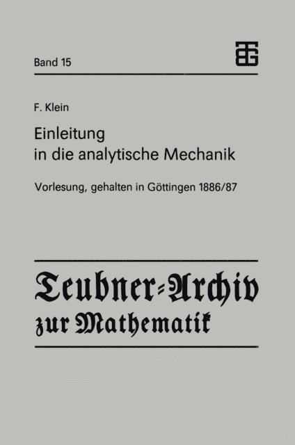 Felix Klein, Ernst Dietzel, Michael Geisler - Einleitung in die analytische Mechanik, E-bok