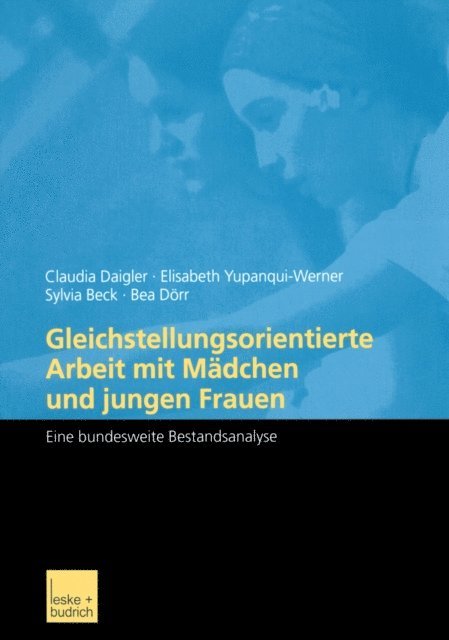 Bea Dorr, Sylvia Beck, Elisabeth Yupanqui-Werner, Dipl. Pad. Daigler - Gleichstellungsorientierte Arbeit mit Mädchen und jungen Frauen, E-bok