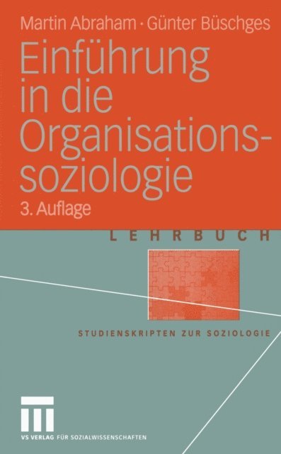 Gunter Buschges, Martin Abraham - Einführung in die Organisations-soziologie, E-bok