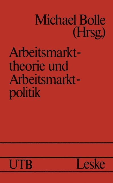 Michael Bolle - Arbeitsmarkttheorie und Arbeitsmarktpolitik, E-bok