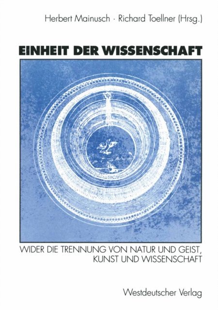 Richard Toellner - Einheit der Wissenschaft, E-bok