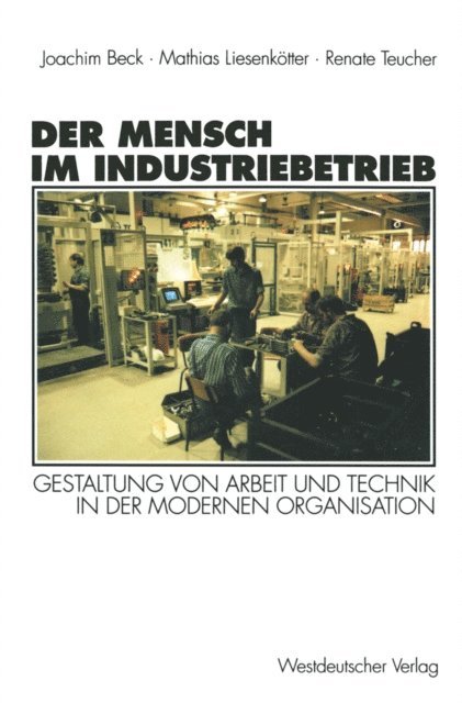 Renate Teucher, Matthias Liesenkotter, Joachim Beck - Der Mensch im Industriebetrieb, E-bok