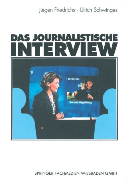 Ulrich Schwinges, Jurgen Friedrichs - Das journalistische Interview, E-bok
