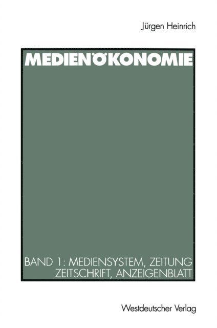 Jurgen Heinrich - Medienökonomie, E-bok