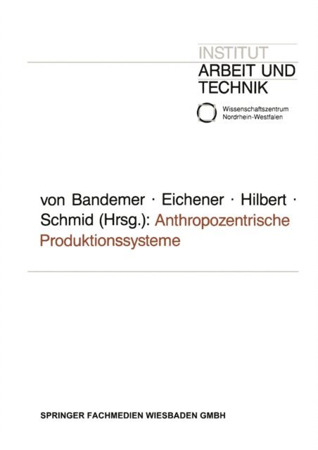Josef Schmid, Josef Hilbert, Volker Eichener - Anthropozentrische Produktionssysteme, E-bok