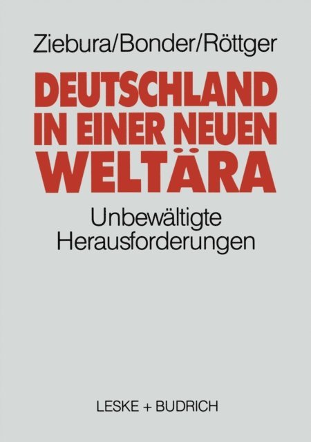 Bernd Rottger, Bonder Michael, Gilbert Ziebura - Deutschland in einer neuen Weltära, E-bok