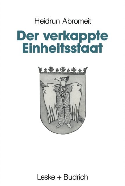 Heidrun Abromeit - Der verkappte Einheitsstaat, E-bok
