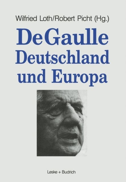 Robert Picht, Wilfried Loth - De Gaulle, Deutschland und Europa, E-bok