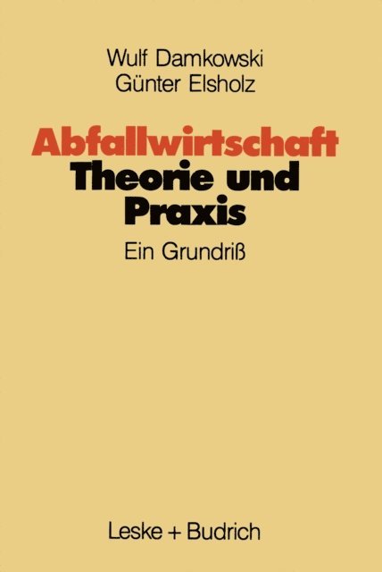 Gunter Elsholz, Wulf Damkowski - Abfallwirtschaft Theorie und Praxis, E-bok