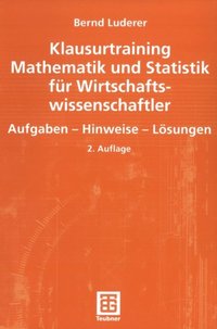 Klausurtraining Mathematik und Statistik für Wirtschaftswissenschaftler