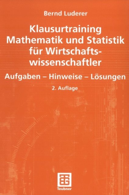 Bernd Luderer - Klausurtraining Mathematik und Statistik für Wirtschaftswissenschaftler, E-bok
