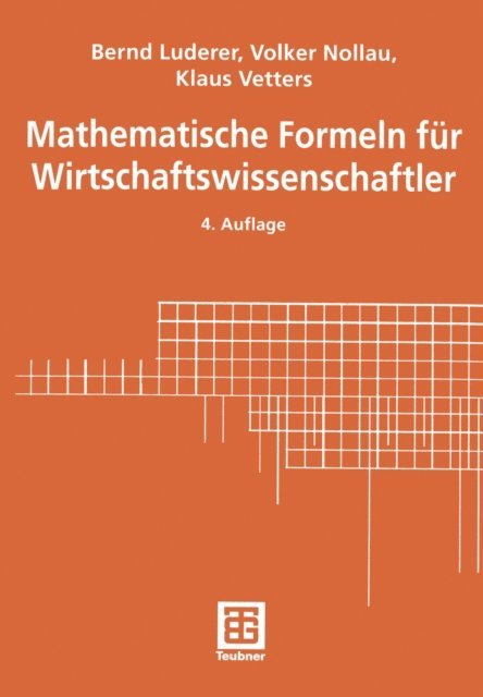 Klaus Vetters, Volker Nollau, Bernd Luderer - Mathematische Formeln für Wirtschaftswissenschaftler, E-bok
