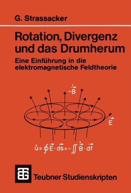 Gotlieb Strassacker - Rotation, Divergenz und das Drumherum, E-bok