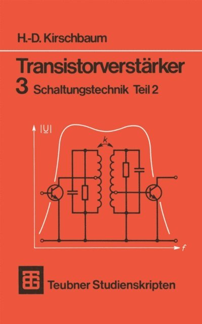 H.-D. Kirschbaum - Transistorverstärker 3 Schaltungstechnik Teil 2, E-bok