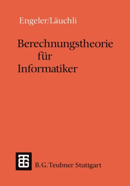 Peter Lauchli, Erwin Engeler - Berechnungstheorie für Informatiker, E-bok