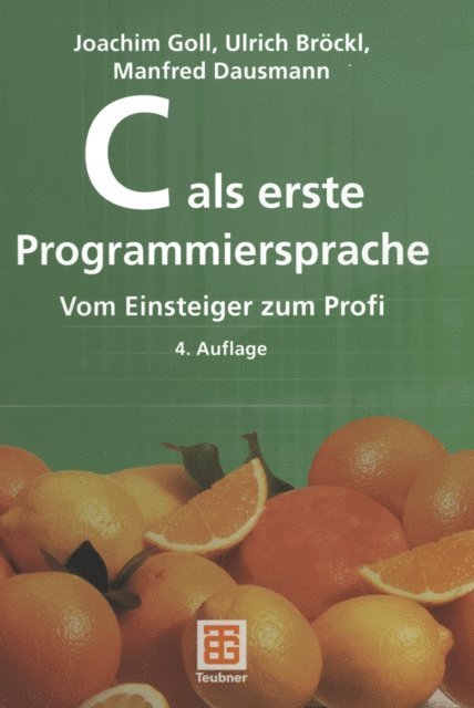 Manfred Dausmann, Ulrich Brockl, Joachim Goll - C als erste Programmiersprache, E-bok