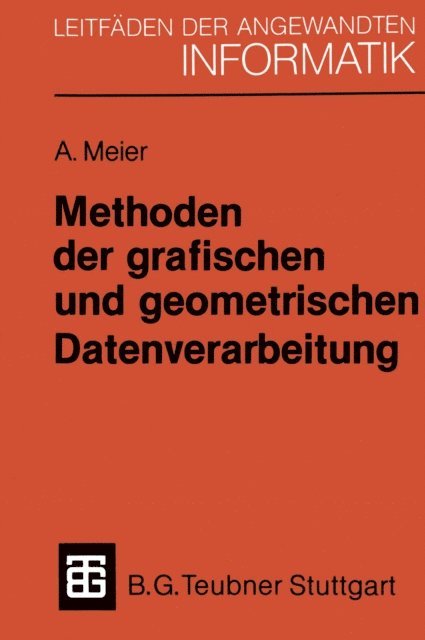 Andreas Meier - Methoden der grafischen und geometrischen Datenverarbeitung, E-bok