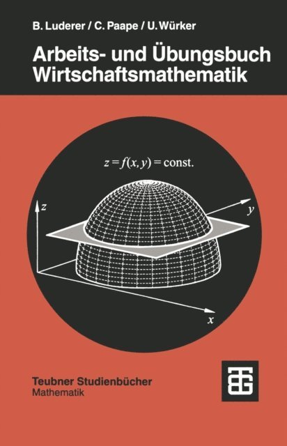 Uwe Wurker, Cornelia Paape, Bernd Luderer - Arbeits- und Übungsbuch Wirtschaftsmathematik, E-bok