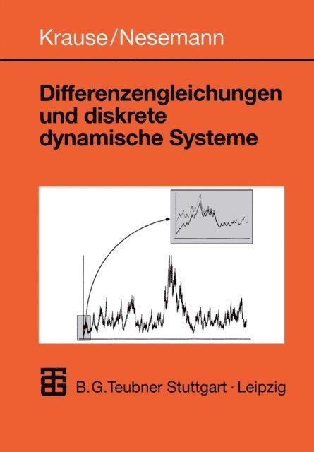 Tim Nesemann, Ulrich Krause - Differenzengleichungen und diskrete dynamische Systeme, E-bok