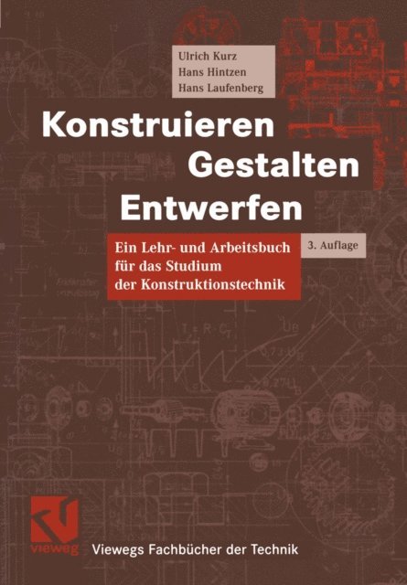 Hans Laufenberg, Hans Hintzen, Ulrich Kurz - Konstruieren, Gestalten, Entwerfen, E-bok