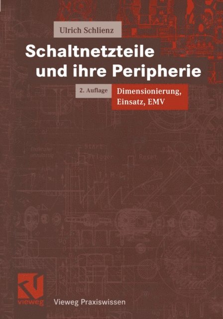 Ulrich Schlienz - Schaltnetzteile und ihre Peripherie, E-bok