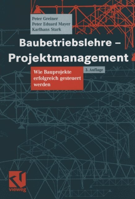 Karlhans Stark, Peter E. Mayer, Peter Greiner - Baubetriebslehre - Projektmanagement, E-bok