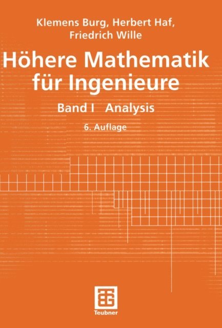 Friedrich Wille, Herbert Haf, Klemens Burg - Höhere Mathematik für Ingenieure, E-bok