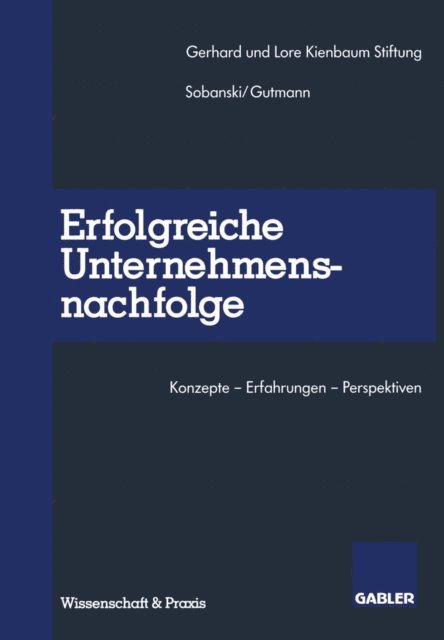 Joachim Gutmann, Holger Sobanski - Erfolgreiche Unternehmensnachfolge, E-bok